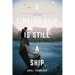 A Sinking Ship is Still a Ship