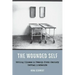 The Wounded Self: Writing Illness in Twenty-First-Century German Literature