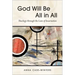 God Will Be All in All: Theology Through the Lens of Incarnation