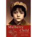Mulberry Child: A Memoir of China