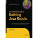 The Definitive Guide to Building Java Robots