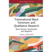 Transnational Black Feminism and Qualitative Research: Black Women, Racialization and Migration