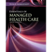 Essentials of Managed Health Care
