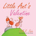 Little Ant's Valentine: Even the Wildest Can Be Tamed By Love