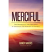 Merciful: The Opportunity and Challenge of Discipling the Poor Out of Poverty