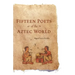 Fifteen Poets of the Aztec World