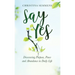 Say Yes: Discovering Purpose, Peace and Abundance in Daily Life