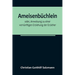 Ameisenbüchlein; oder, Anweisung zu einer vernünftigen Erziehung der Erzieher