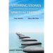 Stepping Stones to Spiritual Freedom: True Stories . . . Show the Way