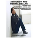 Addiction and Mental Health: Learn how Substance Abuse and mental Illness often go together