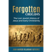 Forgotten Origins: The Lost Jewish History of Jesus and Early Christianity