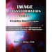 Image Transformation Therapy Session Transcripts: A Breakthrough in the Treatment of Trauma, Anxiety, OCD, and Depression
