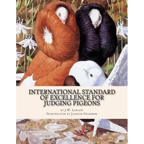 International Standard of Excellence For Judging Pigeons: Pigeon Classics Book 6