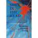 Shot in the Head a Sister's Memoir, a Brother's Struggle