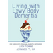 Living with Lewy Body Dementia: One Caregiver's Personal, In-Depth Experience