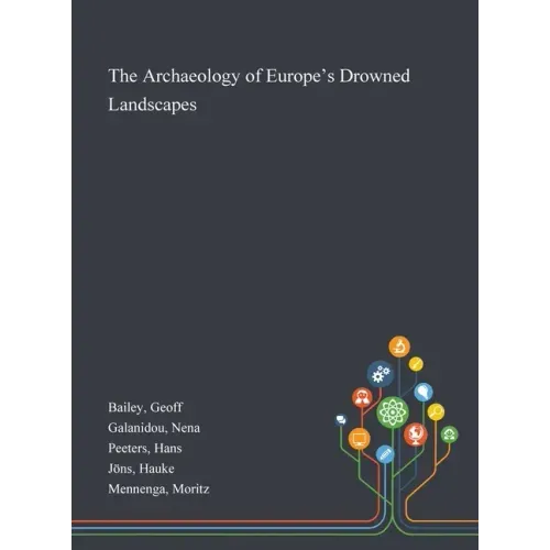 The Archaeology of Europe's Drowned Landscapes