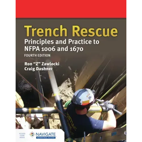 Trench Rescue: Principles and Practice to Nfpa 1006 and 1670