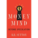 Money Mind: Beyond Speculation
