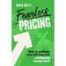 Fearless Pricing: How to Package Your Offering and Confidently Charge More