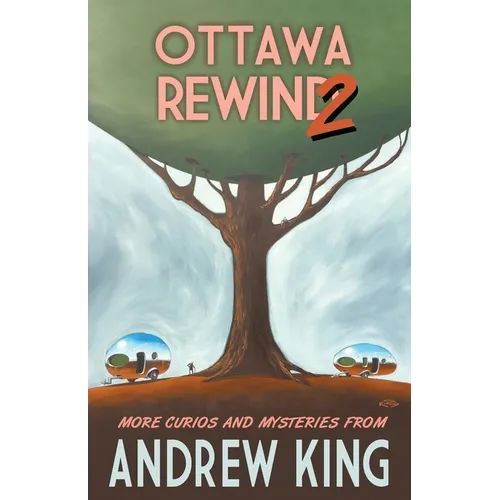 Ottawa Rewind 2: More Curios and Mysteries