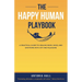 The Happy Human Playbook: A Practical Guide to Healing Body, Mind and Emotions With Joy and Pleasure, 2nd Edition