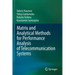 Matrix and Analytical Methods for Performance Analysis of Telecommunication Systems
