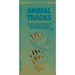 Animal Tracks: A Folding Pocket Guide to the Tracks & Signs of Familiar North American Species