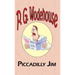 Piccadilly Jim - From the Manor Wodehouse Collection, a Selection from the Early Works of P. G. Wodehouse