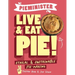 Pieminister Live & Eat Pie!: Ethical & Sustainable Pie-Making