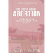 The Truth About Abortion: Overcome The Devil's Trick With Christ