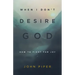 When I Don't Desire God: How to Fight for Joy (Redesign)