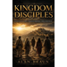 Kingdom Disciples: 8 Keys to Life-Transforming Discipleship