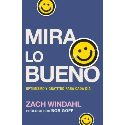 Mira Lo Bueno: Optimismo Y Gratitud Para Cada Día