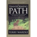 The Transforming Path: A Christ Centered Approach to Spiritual Formation