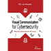 Visual Communication for Cybersecurity: Beyond Awareness to Advocacy