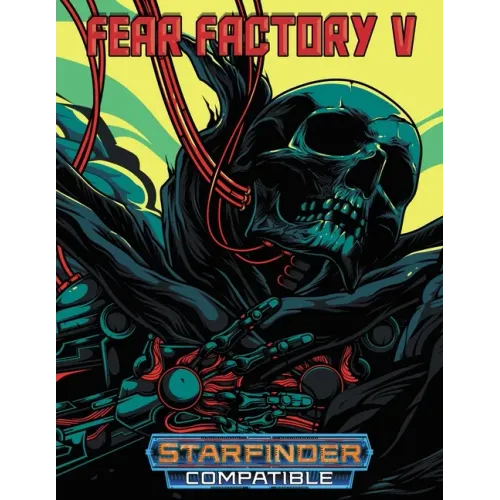 Fear Factory V: For Starfinder RPG