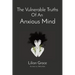 The Vulnerable Truths Of An Anxious Mind