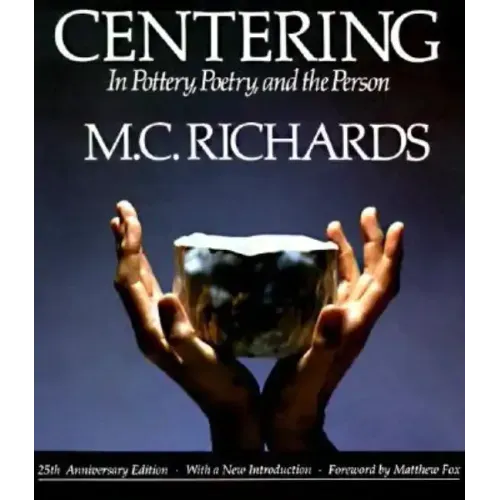 Centering in Pottery, Poetry, and the Person