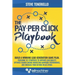 The Pay-Per-Click Playbook: Build a Winning Lead Generation Game Plan: Featuring 101 Strategies to Improve Lead Quality, Optimize Search Engine Ma