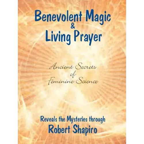 Benevolent Magic and Living Prayer
