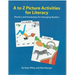 A to Z Picture Activities for Literacy: Phonics and Vocabulary for Emerging Readers