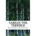 Tarzan the Terrible: (Edgar Rice Burroughs Classics Collection)