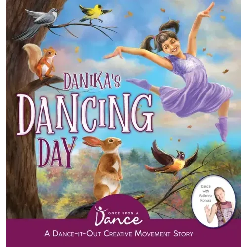 Danika's Dancing Day: A Dance-It-Out Creative Movement Story for Young Movers