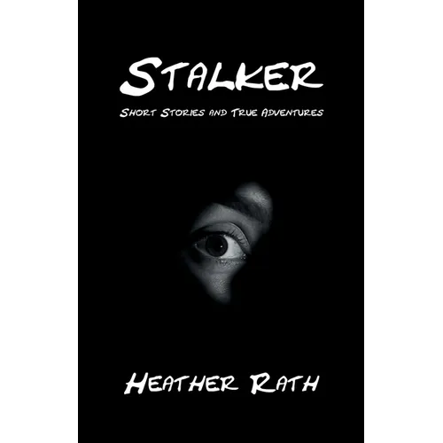 Stalker: Short Stories and True Adventures