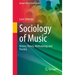 Sociology of Music: History, Theory, Methodology and Practice