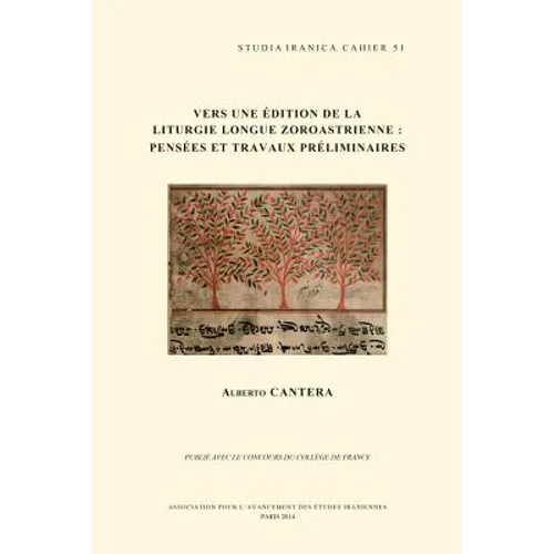 Vers Une Edition de la Liturgie Longue Zoroastrienne: Pensees Et Travaux Preliminaires