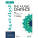 The Arabic Sentence: Exploring the foundation of grammar
