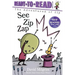 See Zip Zap: Ready-To-Read Ready-To-Go!