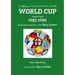 Everything you Ever Wanted to Know about the World Cup Volume Four: 1982-1990