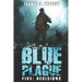 Blue Plague: Decisions: A Zombie Apocalypse Thriller (Book 5)